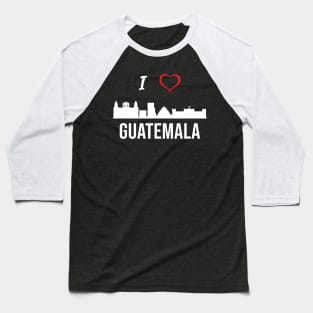 I love Guatemala City Skyline Guatemala Central America Baseball T-Shirt